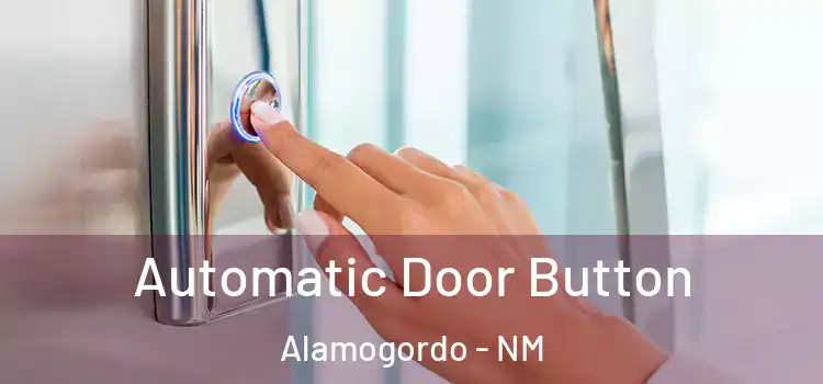 Automatic Door Button Alamogordo - NM
