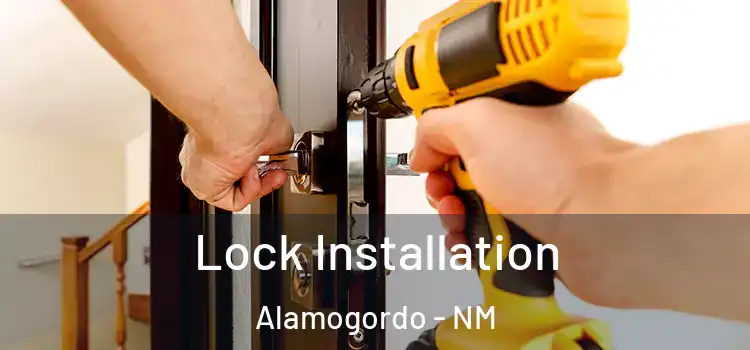 Lock Installation Alamogordo - NM
