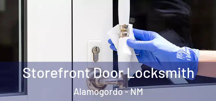 Storefront Door Locksmith Alamogordo - NM